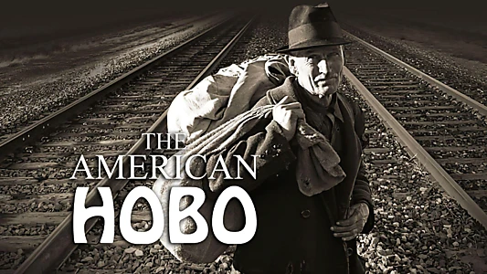 The American Hobo: History of the Railriding Worker