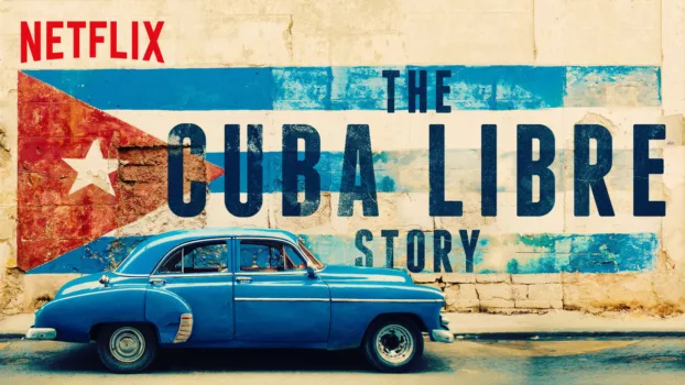 The Cuba Libre Story
