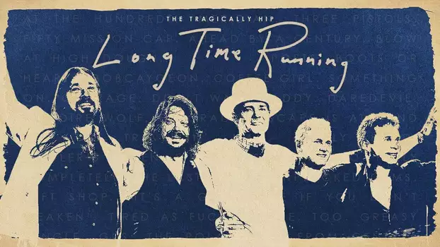 The Tragically Hip - Long Time Running