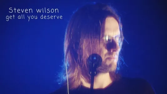 Steven Wilson: Get All You Deserve