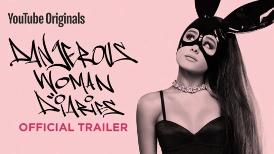 Ariana Grande: Dangerous Woman Diaries