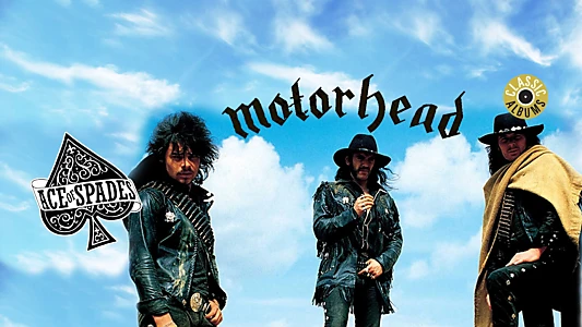 Classic Albums: Motörhead - Ace of Spades