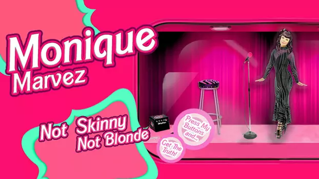 Monique Marvez: Not Skinny Not Blonde