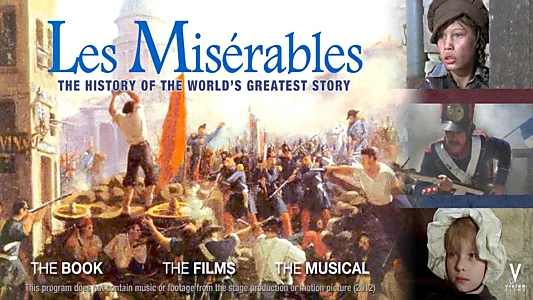 Les Misérables: The History of the World's Greatest Story