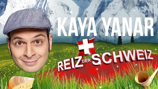 Kaya Yanar - Reiz der Schweiz