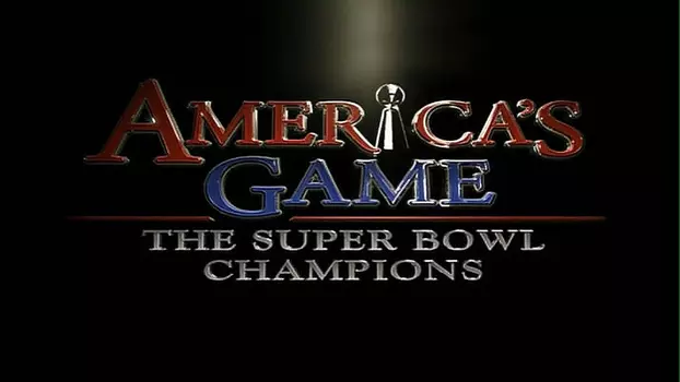 America's Game: The Super Bowl Champions