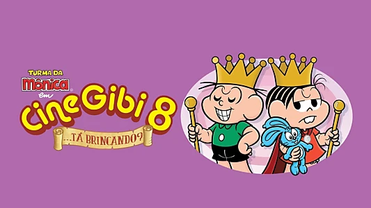 Cine Gibi 8: ...Tá Brincando?