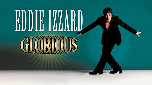 Eddie Izzard: Glorious