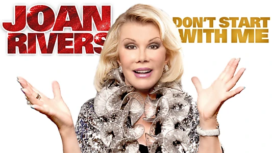 Joan Rivers: Don't Start with Me