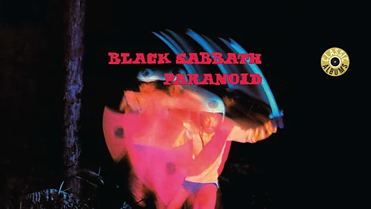 Classic Albums: Black Sabbath - Paranoid