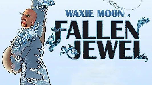 Waxie Moon in Fallen Jewel