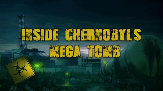 Inside Chernobyl's Mega Tomb