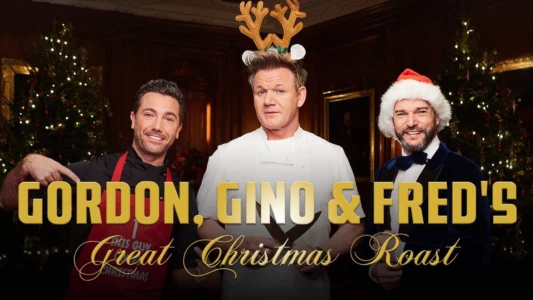 Gordon, Gino & Fred's Great Christmas Roast