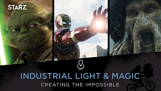 Industrial Light & Magic: Creating the Impossible