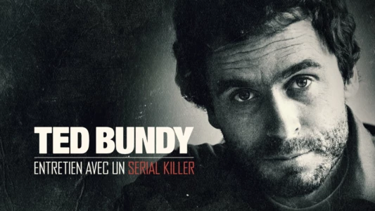 Ted Bundy: Mind of a Monster