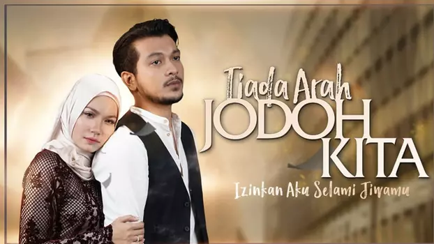 Tiada Arah Jodoh Kita