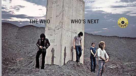 Classic Albums: The Who - Who's Next