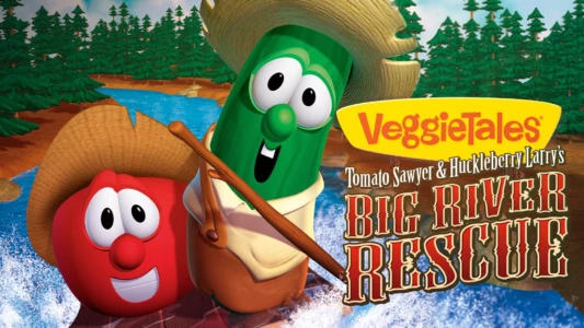 VeggieTales: Tomato Sawyer & Huckleberry Larry's Big River Rescue