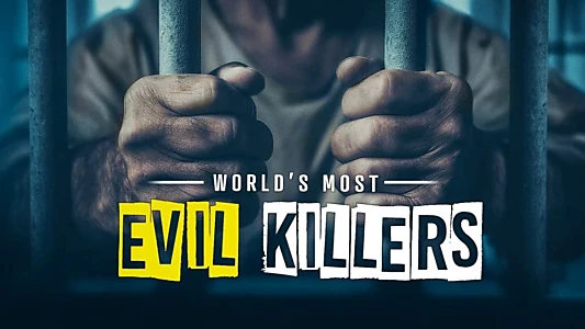 World's Most Evil Killers