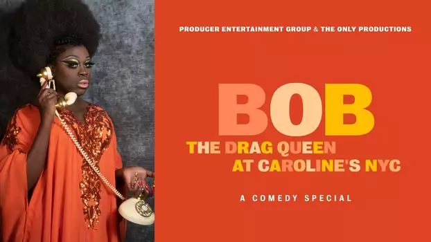 Bob the Drag Queen: Live at Caroline's
