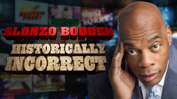 Alonzo Bodden: Historically Incorrect