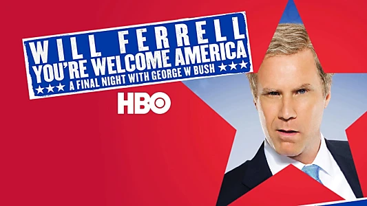 Will Ferrell: You're Welcome America - A Final Night with George W. Bush