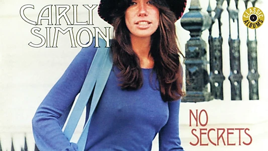 Classic Albums: Carly Simon - No Secrets