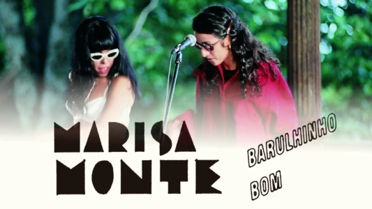 Marisa Monte: Barulhinho Bom - Uma Viagem Musical