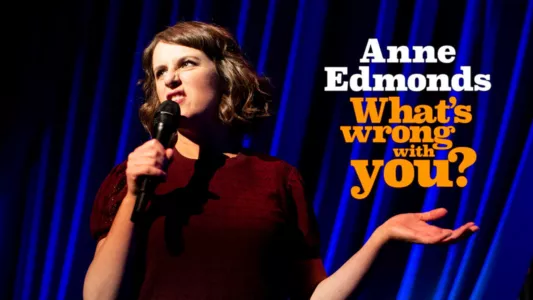 Anne Edmonds: What's Wrong With You