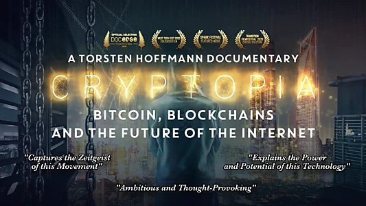 Cryptopia: Bitcoin, Blockchains & the Future of the Internet