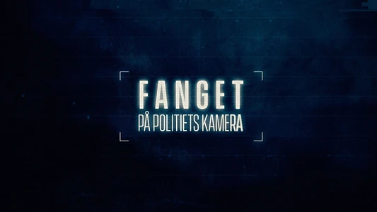 Fanget på politiets kamera