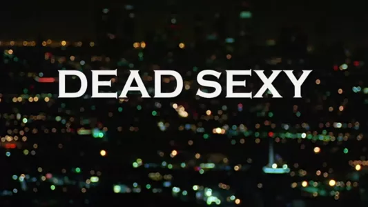 Dead Sexy