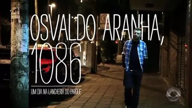 Osvaldo Aranha, 1086: Um dia na Lancheria do Parque