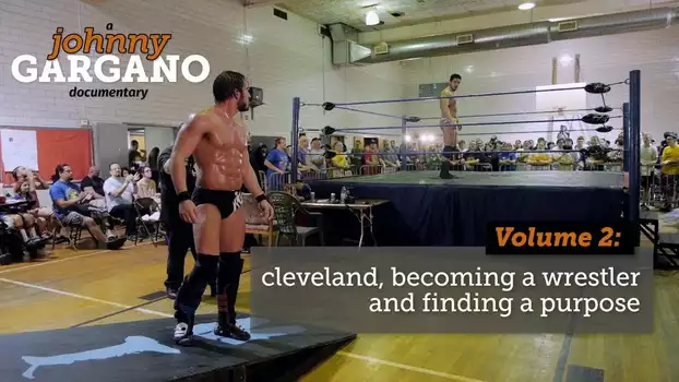 A Johnny Gargano Documentary: Volume 2