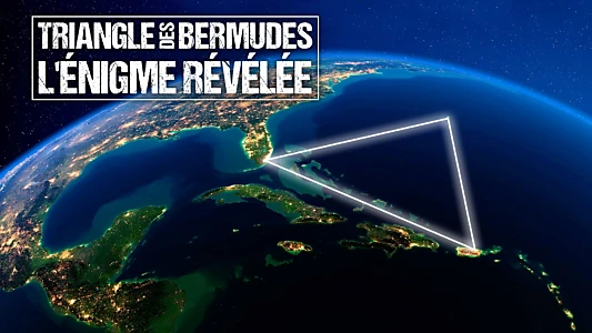 Triangle des Bermudes : L'Énigme révélée