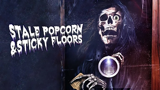 Stale Popcorn & Sticky Floors