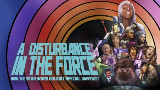 A Disturbance in the Force: How the Star Wars Holiday Special Happened
