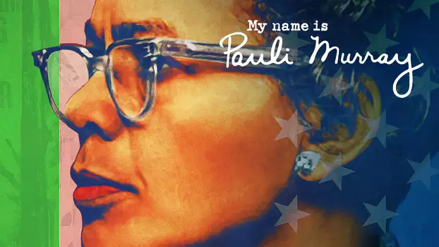 My Name Is Pauli Murray