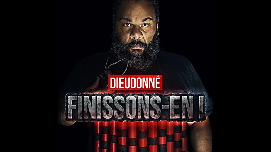 Dieudonné - Finissons-en !