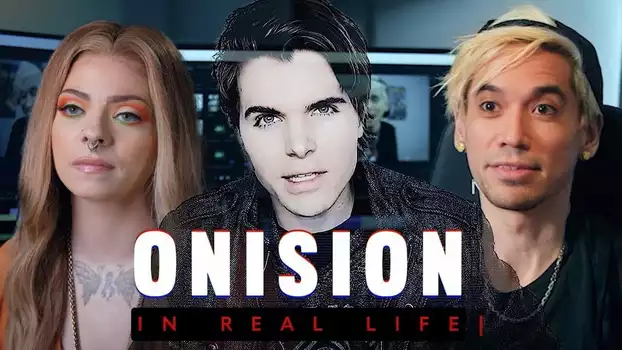 Onision: In Real Life