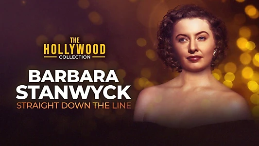 Barbara Stanwyck: Straight Down The Line