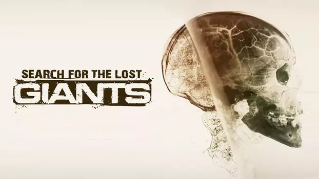 Search for the Lost Giants