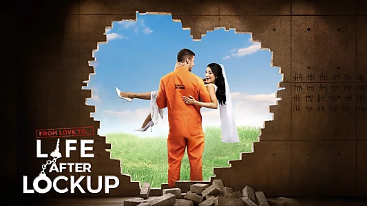 Love After Lockup: Life After Lockup