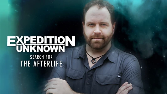 Expedition Unknown: Search for the Afterlife