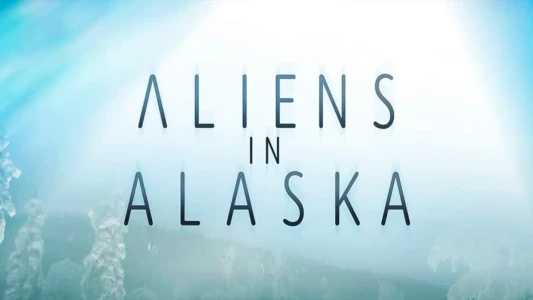 Aliens In Alaska