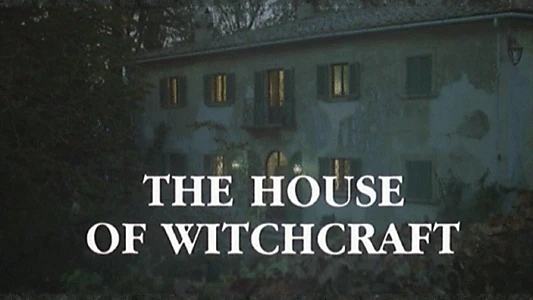 The House of Witchcraft