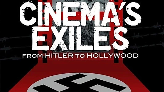 Cinema's Exiles: From Hitler to Hollywood