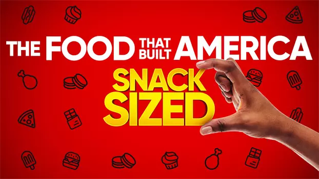 The Food That Built America Snack Sized