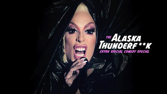 The Alaska Thunderfuck Extra Special Comedy Special