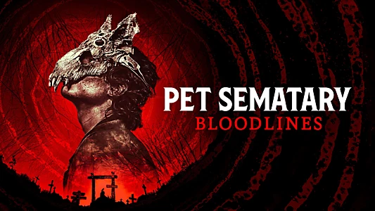 Pet Sematary: Bloodlines